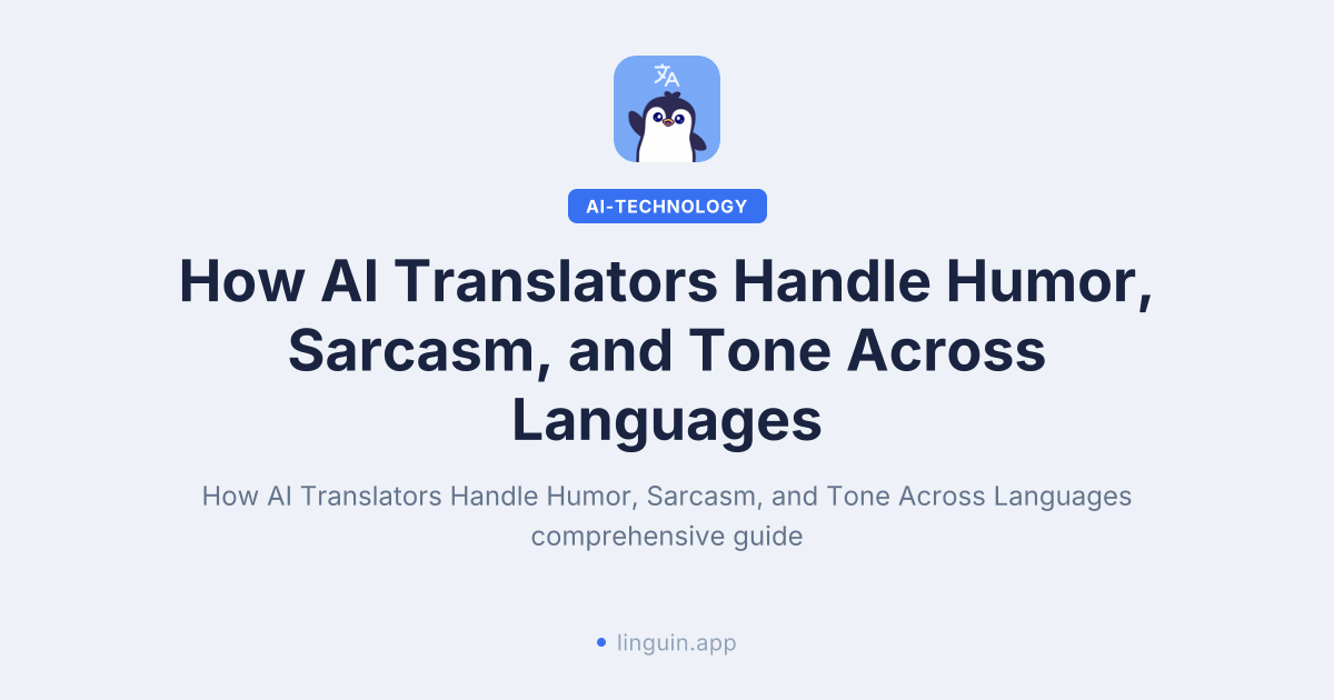 How AI translation handles humor and sarcasm across languages