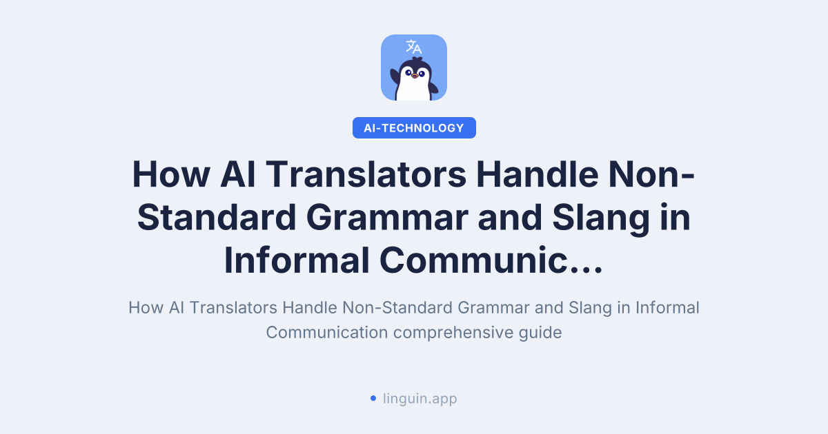 How AI translators handle informal grammar and slang