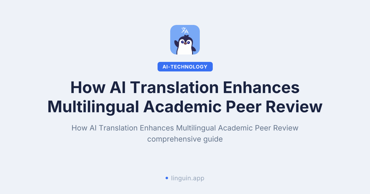 How AI Translation Enhances Multilingual Academic Peer Review