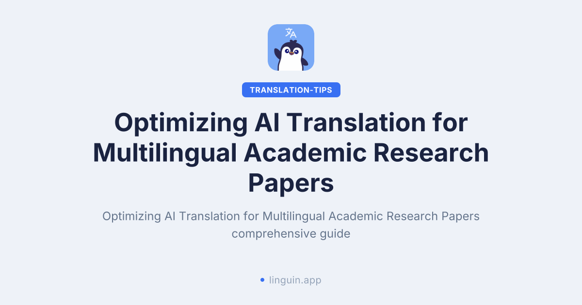 Optimizing AI translation for academic research papers