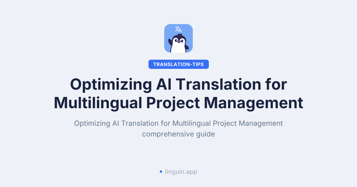 Optimizing AI Translation for Multilingual Project Management