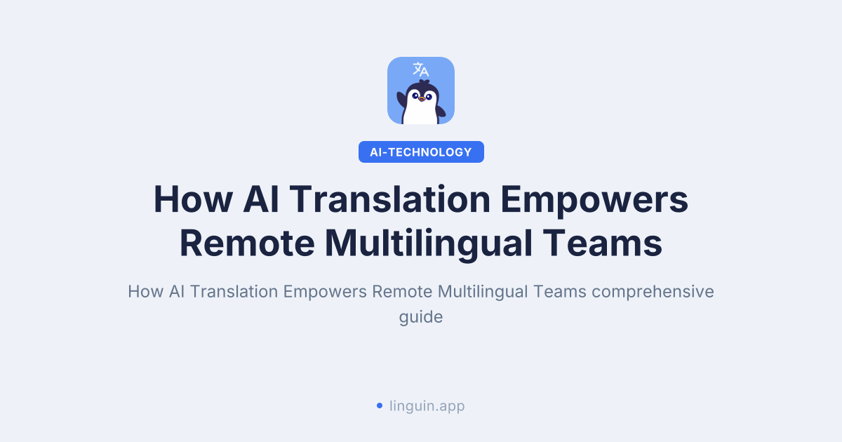 How AI translation empowers remote multilingual teams
