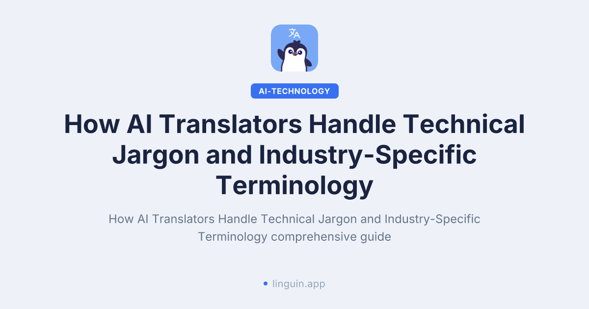 How AI translators handle technical jargon and industry terms