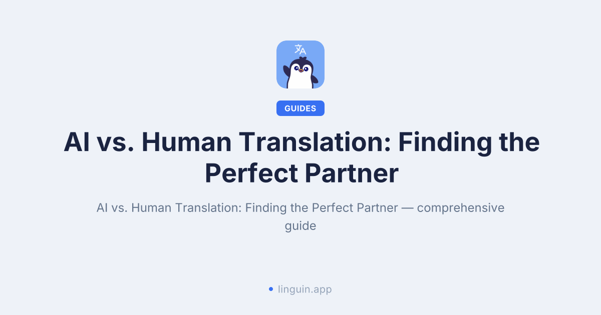 AI vs. Human Translation: Finding the Perfect Partner