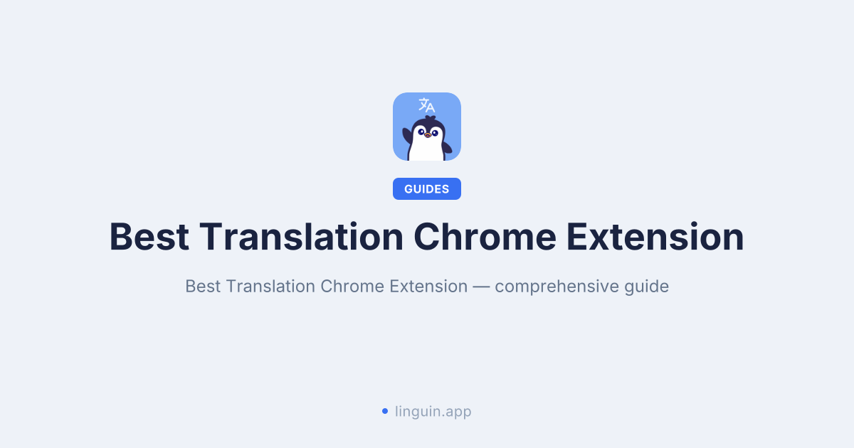 The Best Translation Chrome Extension: Navigating the Web Without Language Barriers