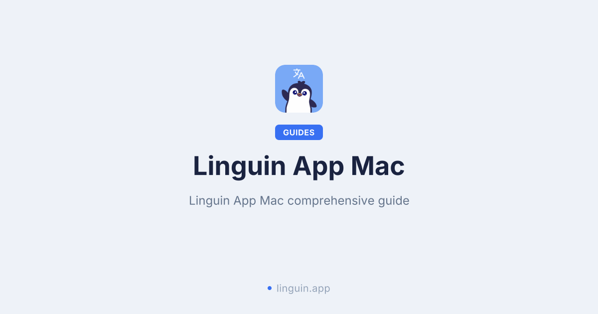 Linguin App Mac: Das vollständige KI-Translationshandbuch
