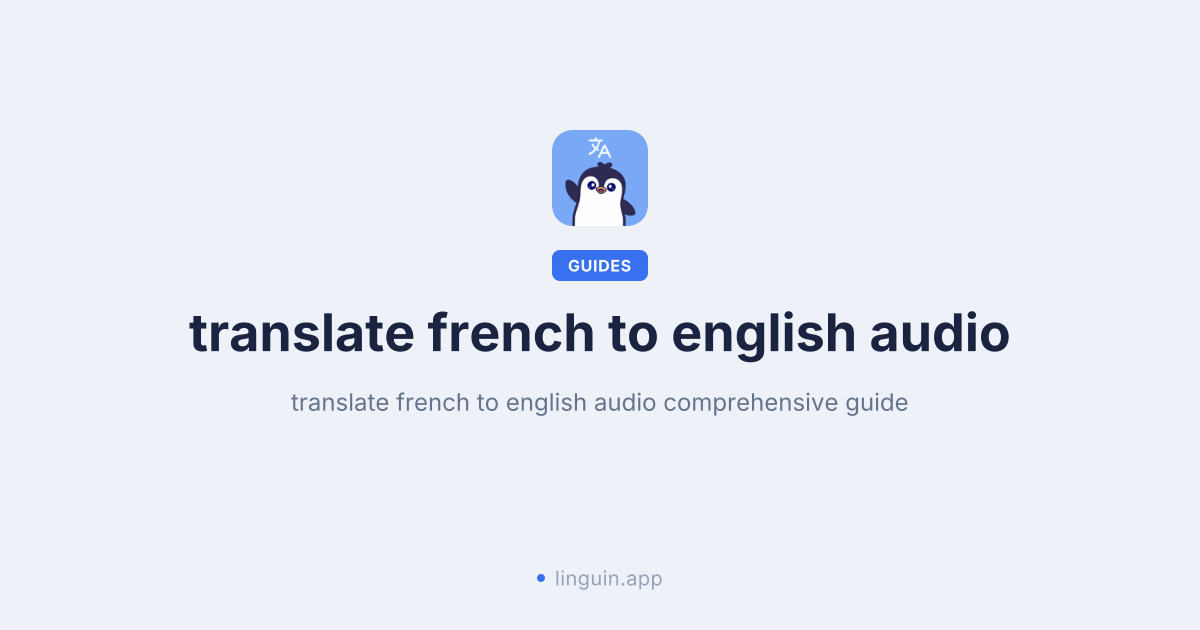 Translate French to English Audio Accurately