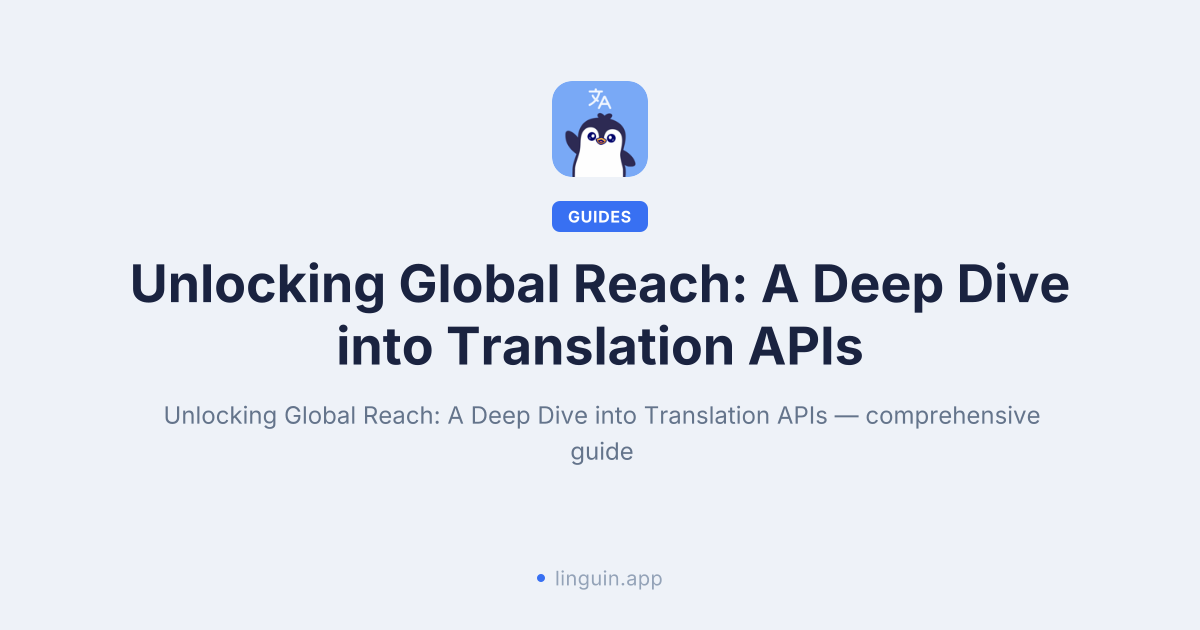 Unlocking Global Reach: A Deep Dive into Translation APIs